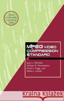 MPEG Video: Compression Standard Fogg, Chad 9780412087714 Kluwer Academic Publishers