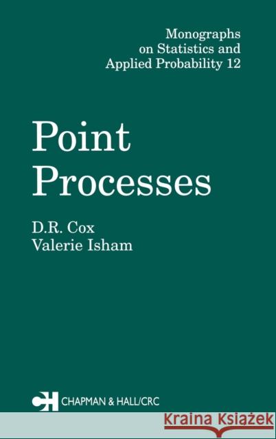 Point Processes D. R. Cox Valerie Isham 9780412219108 Chapman & Hall/CRC