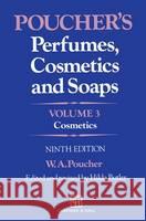 Poucher's Perfumes, Cosmetics and Soaps: Volume 3 Cosmetics William Arthur Poucher W. a. Poucher Hilda Butler 9780412273605 Chapman & Hall
