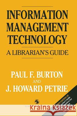 Information Management Technology: A Librarian's Guide Burton, Paul F. 9780412341304