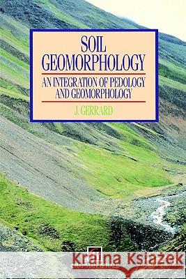 Soil Geomorphology J. G. Gerrard 9780412441707 0