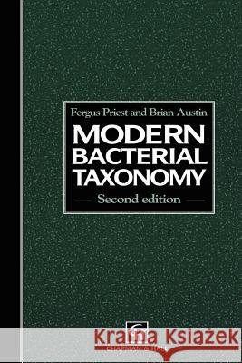 Modern Bacterial Taxonomy F. G. Priest Priest                                   Kazuo Tsubota 9780412461200 Kluwer Academic Publishers