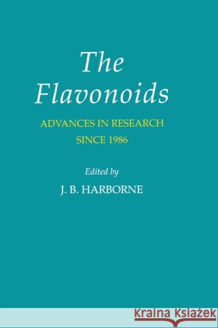The Flavonoids Advances in Research Since 1986: Advances in Research Since 1986 Harborne, J. B. 9780412480706 Chapman & Hall/CRC