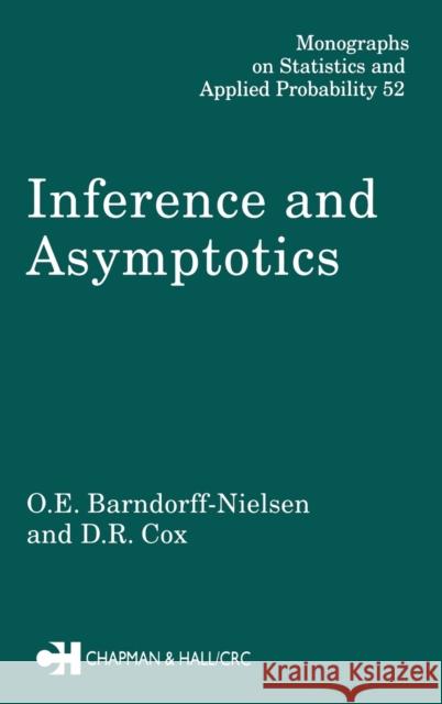 Inference and Asymptotics O. E. Barndorff-Nielsen D. R. Cox Cox Cox 9780412494406