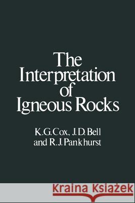 The Interpretation of Igneous Rocks Keith Gordon Cox 9780412534102