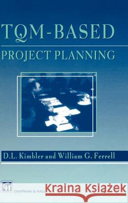 Tqm-Based Project Planning Kimbler, D. L. 9780412588600 Kluwer Academic Publishers