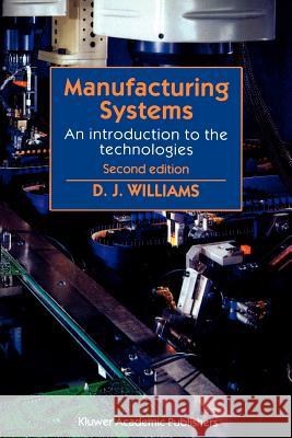 Manufacturing Systems D. J. Williams 9780412605802 Chapman & Hall