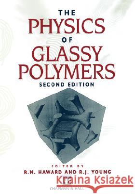 The Physics of Glassy Polymers Chapman                                  Chapman & Hall                           Hall 9780412624605 Kluwer Academic Publishers