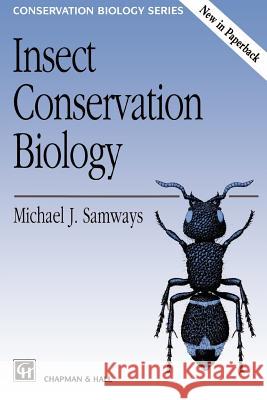 Insect Conservation Biology Michael J. Samways M. J. Samways 9780412634505 Springer