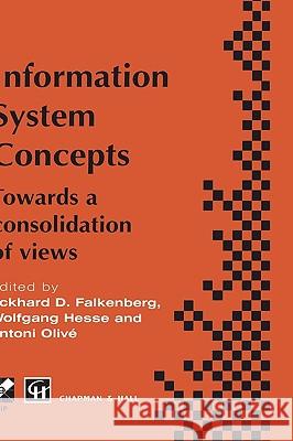 Information System Concepts: Towards a Consolidation of Views Falkenberg, Eckhard D. 9780412639500 Springer