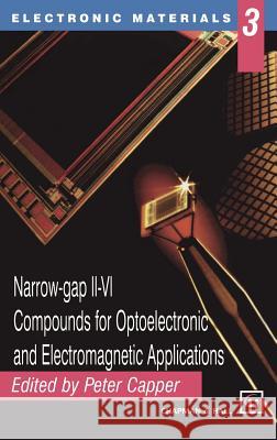 Narrow-Gap II-VI Compounds for Optoelectronic and Electromagnetic Applications Capper, Peter 9780412715600 Chapman & Hall