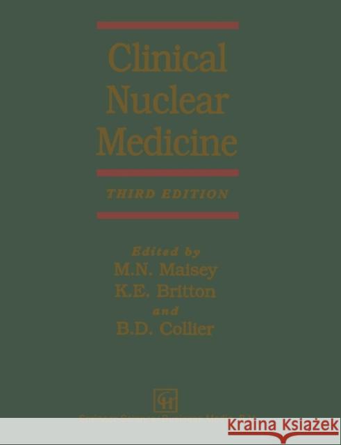 Clinical Nuclear Medicine M. N. Maisey K. E. Britton B. David Collier 9780412751806