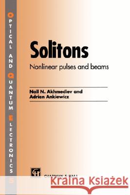 Solitons: Non-Linear Pulses and Beams Akhmediev, Nail 9780412754500 Kluwer Academic Publishers