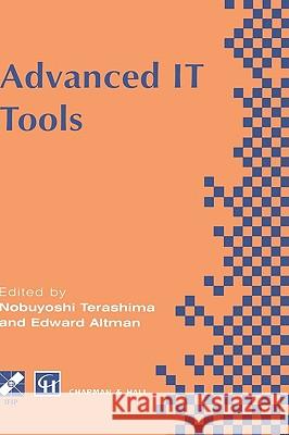 Advanced It Tools: Ifip World Conference on It Tools 2-6 September 1996, Canberra, Australia Terashima, Nobuyoshi 9780412755606 Springer