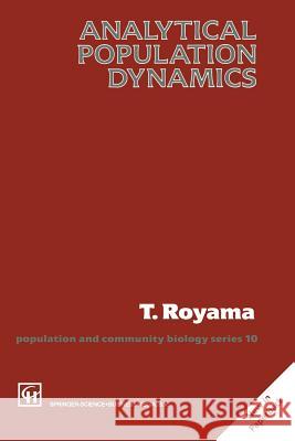 Analytical Population Dynamics Kluwer Academic Publishers               T. Royama Kluwer Academic Publishers 9780412755705 Kluwer Academic Publishers