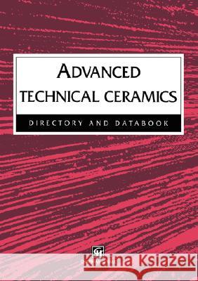 Advanced Technical Ceramics Directory and Databook Chapman                                  R. J. Hussey Chapman & Hall 9780412803109 Chapman & Hall