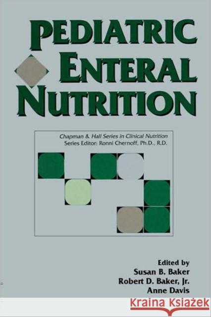Pediatric Enteral Nutrition Jr. Baker Baker                                    Robert Denio Baker 9780412984518 Aspen Publishers