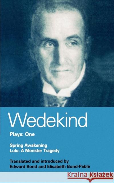 Wedekind: Plays One Edward Bond Elizabeth Bond Pable Frank Wedekind 9780413675408 Methuen Publishing