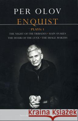 Enquist Four Plays: The Night of Tribades, Rain Snakes, the Hour of the Lynx, the Image Makers Enquist, Per Olov 9780413772008 Methuen