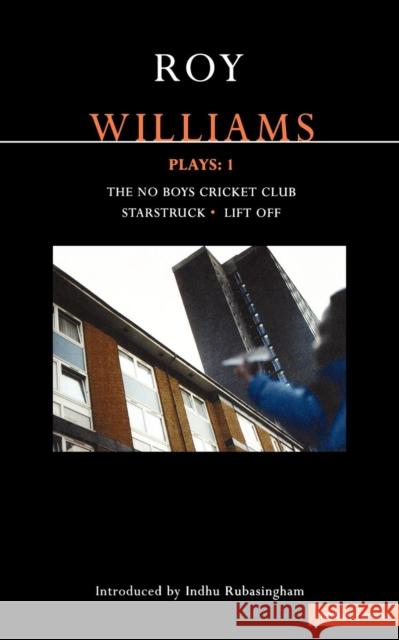 Williams Plays: 1: The No Boys Cricket Club; Starstruck; Lift Off Williams, Roy 9780413772091 Methuen Publishing