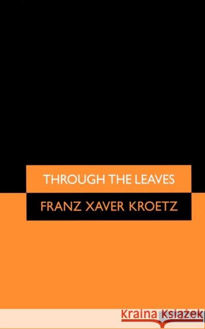 Through the Leaves Kroetz, Franz Xaver 9780413773791 A&C Black