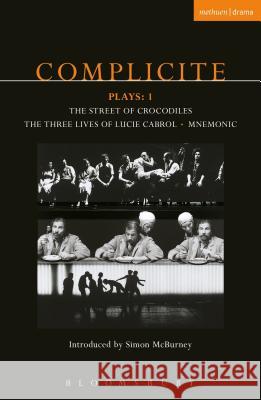 Complicite Plays: 1: The Street of Crocodiles, the Three Lives of Lucie Cabrol, Mnemonic Complicite 9780413773838 Methuen