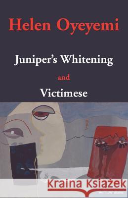 Juniper's Whitening: And Victimese Oyeyemi, Helen 9780413774781 Methuen Publishing