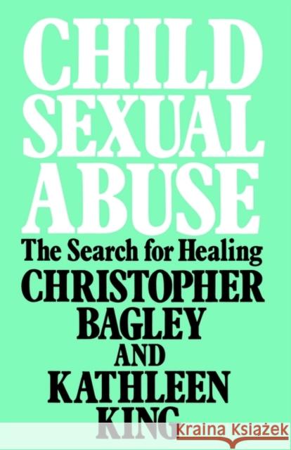 Child Sexual Abuse: The Search for Healing Bagley, Christopher 9780415006064