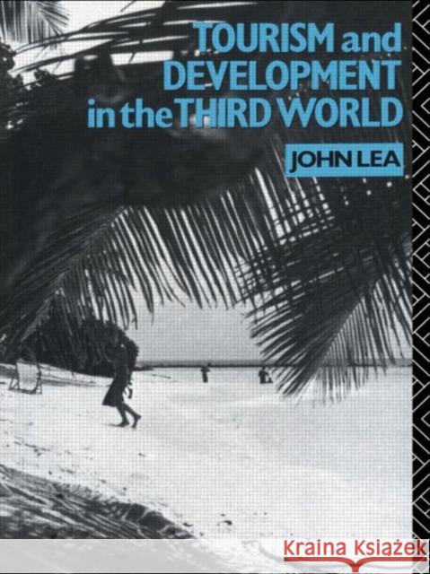 Tourism and Development in the Third World John Lea 9780415006712 Routledge