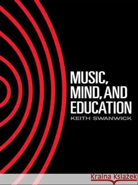 Music, Mind and Education Keith Swanwick K. Swanwic 9780415014793 Routledge