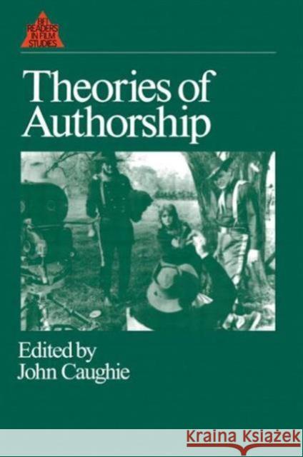 Theories of Authorship: A Reader Caughie, John 9780415025522 0