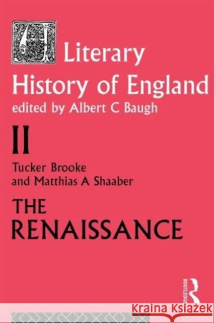 A Literary History of England: Vol 2: The Renaissance (1500-1600) Brooke, T. 9780415045865 Taylor & Francis