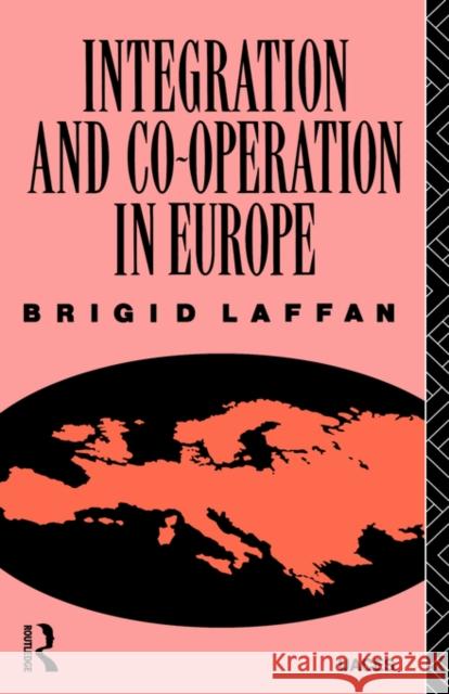 Integration and Co-Operation in Europe Laffan, Brigid 9780415063395 Routledge