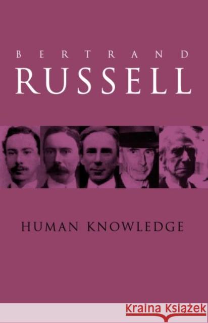 Human Knowledge: Its Scope and Value Bertrand Russell B. Russell 9780415083027 Routledge