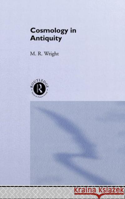 Cosmology in Antiquity M. R. Wright 9780415083720 Routledge