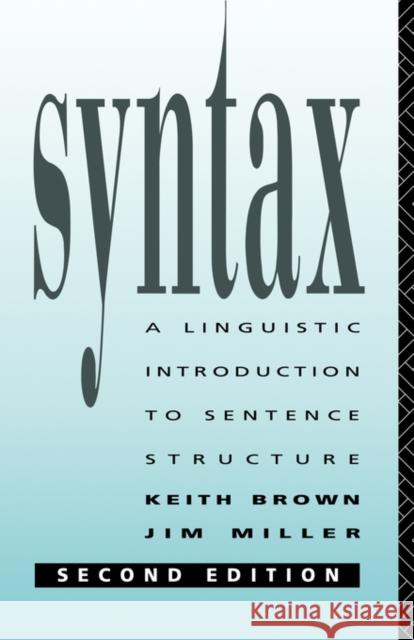 Syntax: A Linguistic Introduction to Sentence Structure Brown, Keith 9780415084215