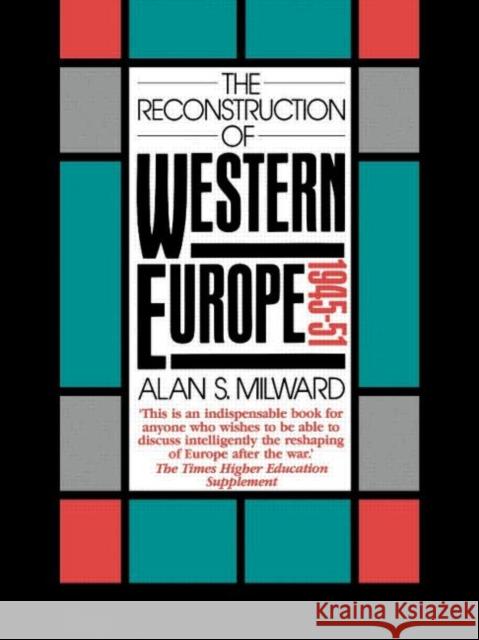 The Reconstruction of Western Europe, 1945-51 Alan S. Milward 9780415084482