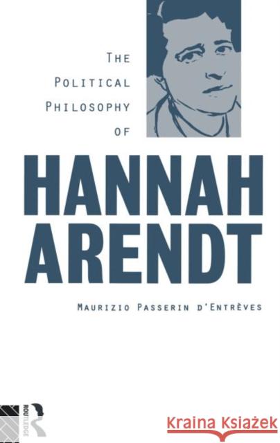 The Political Philosophy of Hannah Arendt Maurizio Passeri 9780415087919 Routledge