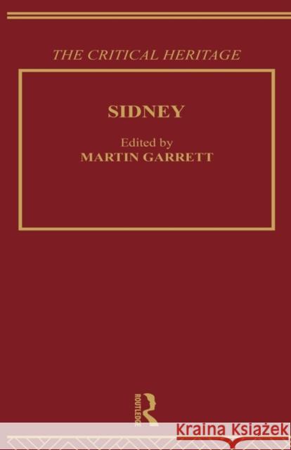Sidney: The Critical Heritage Martin Garrett 9780415089340 Routledge
