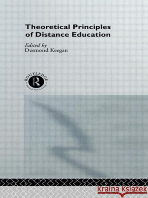 Theoretical Principles of Distance Education Desmond Keegan Desmond Keegan 9780415089425