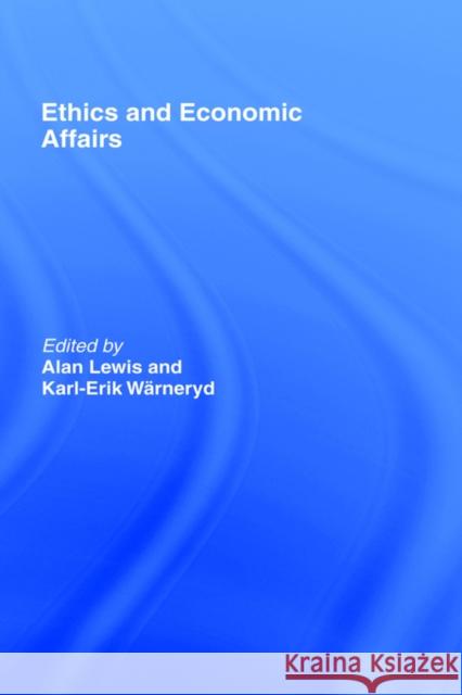 Ethics and Economic Affairs Alan Lewis Karl-Erik Warneryd 9780415093965 Routledge