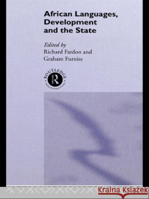 African Languages, Development and the State Richard Fardon Graham Furniss 9780415094764