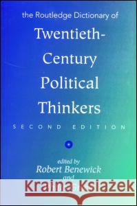 The Routledge Dictionary of Twentieth-Century Political Thinkers Robert Benewick Philip Green 9780415096232 Routledge