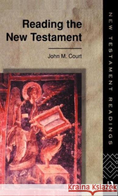 Reading the New Testament John Court 9780415103671 Routledge
