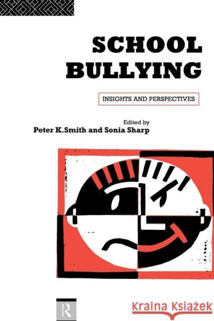 School Bullying: Insights and Perspectives Sharp, Sonia 9780415103732 Routledge