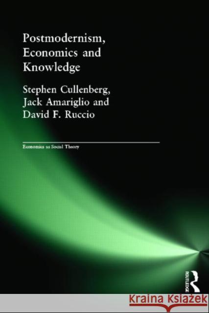 Post-Modernism, Economics and Knowledge Stephen Cullenberg Jack Amariglio David F. Ruccio 9780415110266