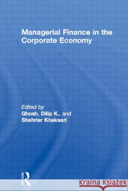 Managerial Finance in the Corporate Economy Dilip K. Ghosh Dilip K. Ghosh 9780415111119
