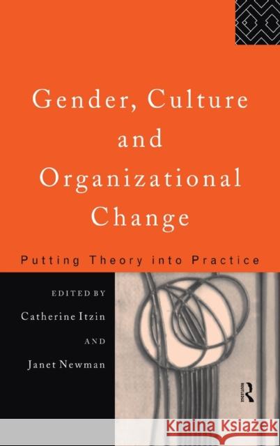 Gender, Culture and Organizational Change : Putting Theory into Practice Catherine Itzin Janet Newman 9780415111867 Routledge