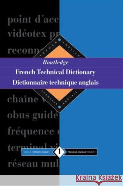 Routledge French Technical Dictionary Dictionnaire technique anglais : Volume 1 French-English/francais-anglais Routledge                                Arden 9780415112246 Routledge