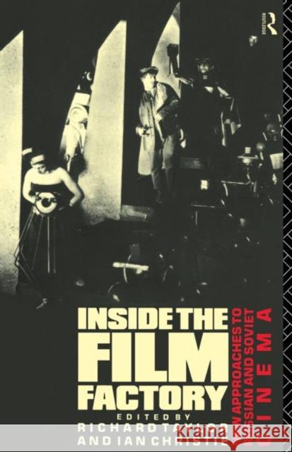Inside the Film Factory: New Approaches to Russian and Soviet Cinema Christie, Ian 9780415115957